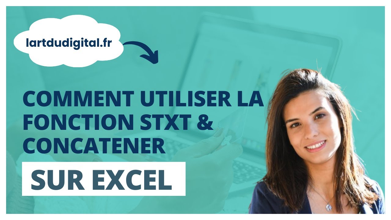 Comment utiliser la fonction CONCATENER et la fonction STXT ?