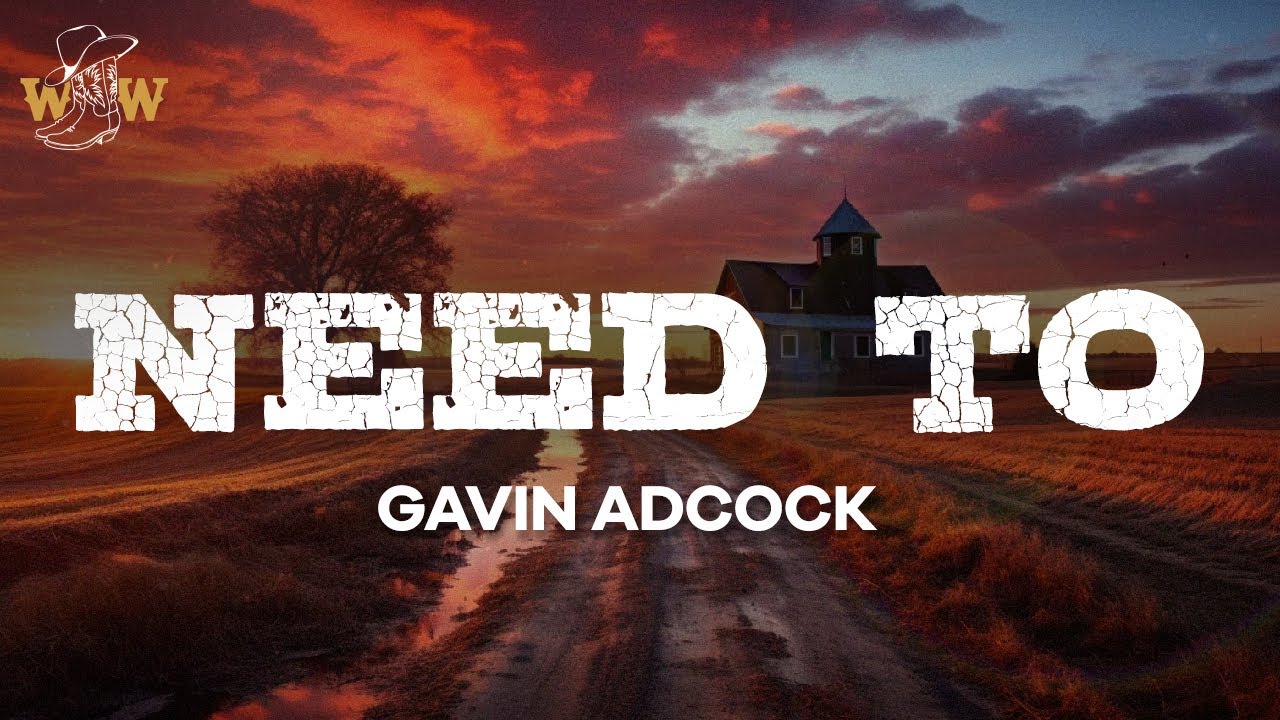 Gavin Adcock - Need To (Lyrics)