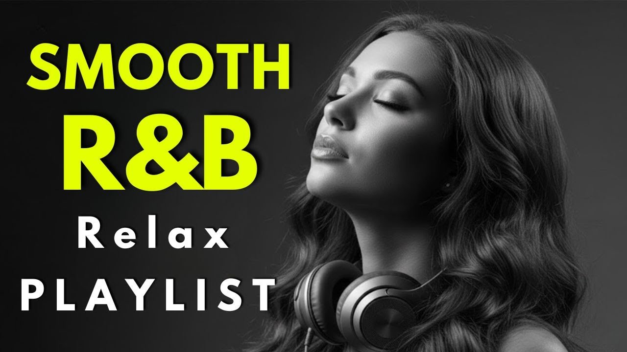 Smooth R&B Soul 🎶 Relax Romantic Playlist - Soulful Breeze - RnB Chill Vibes