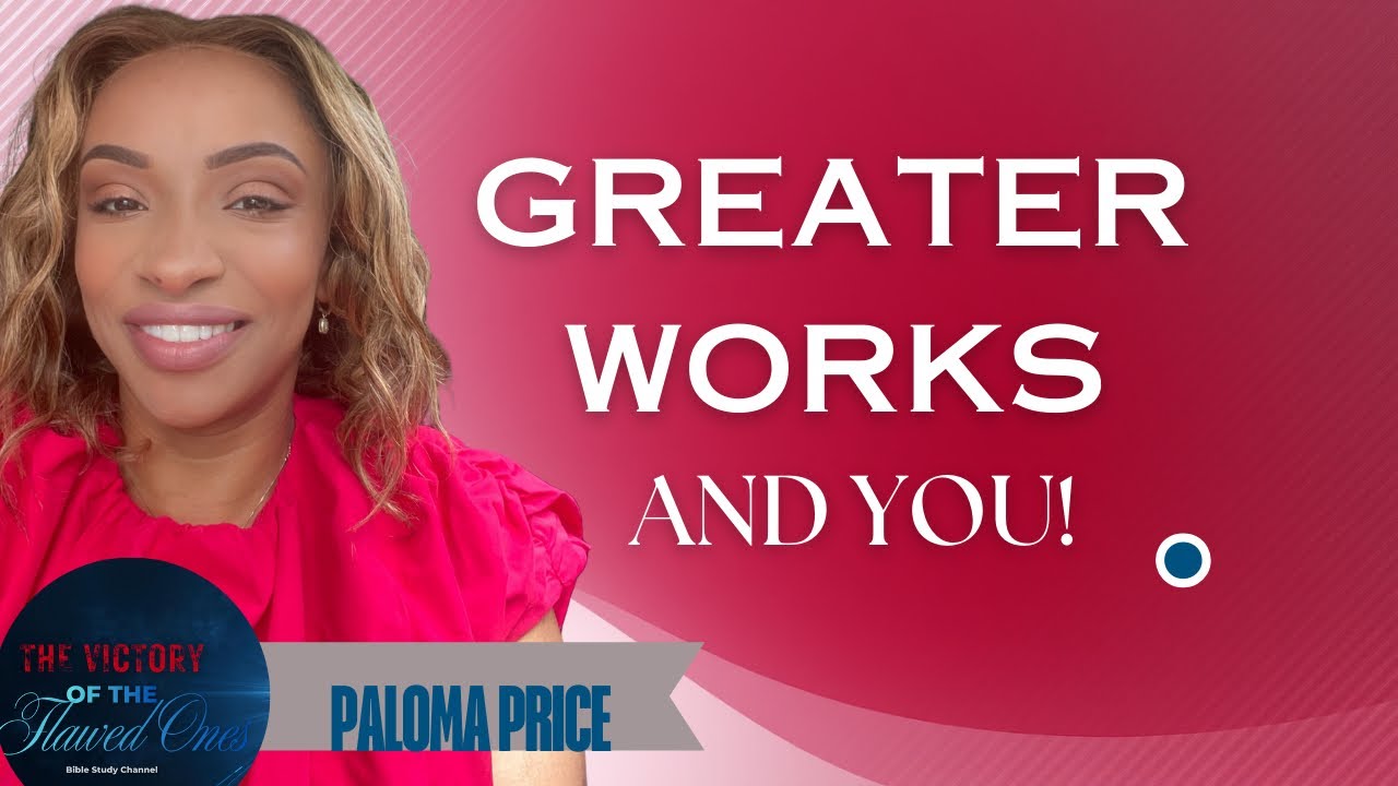 Greater Works and You!