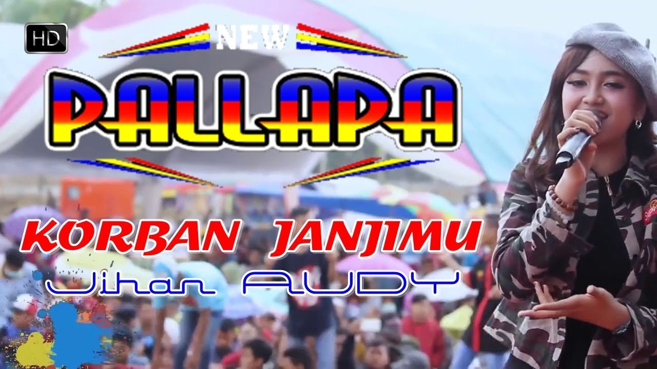 KORBAN JANJI -JIHAN AUDY (Guyon Waton) - NEW PALLAPA Cover LIRIK 2018