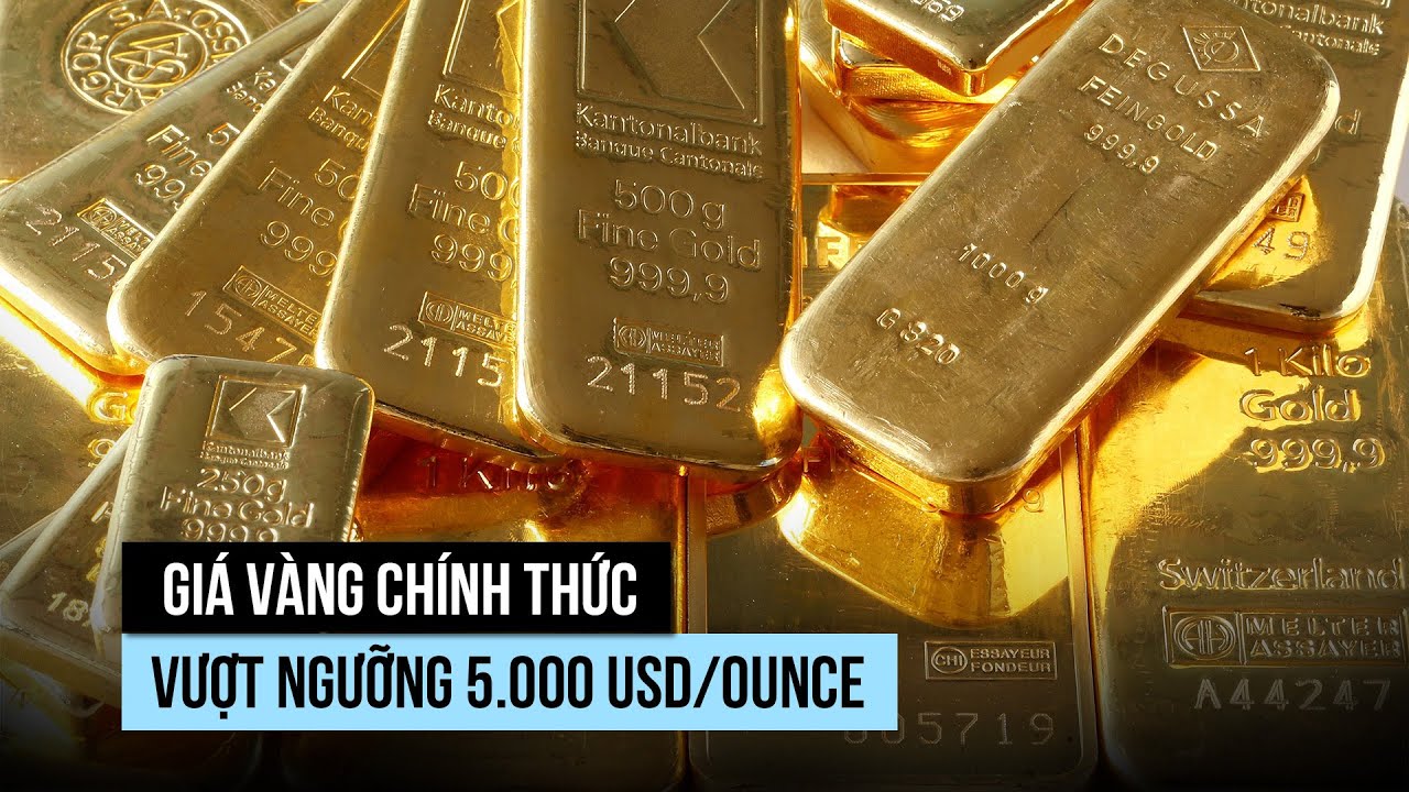 Giá vàng thế giới tiếp đà tăng, vượt mốc 5.000 USD/ounce