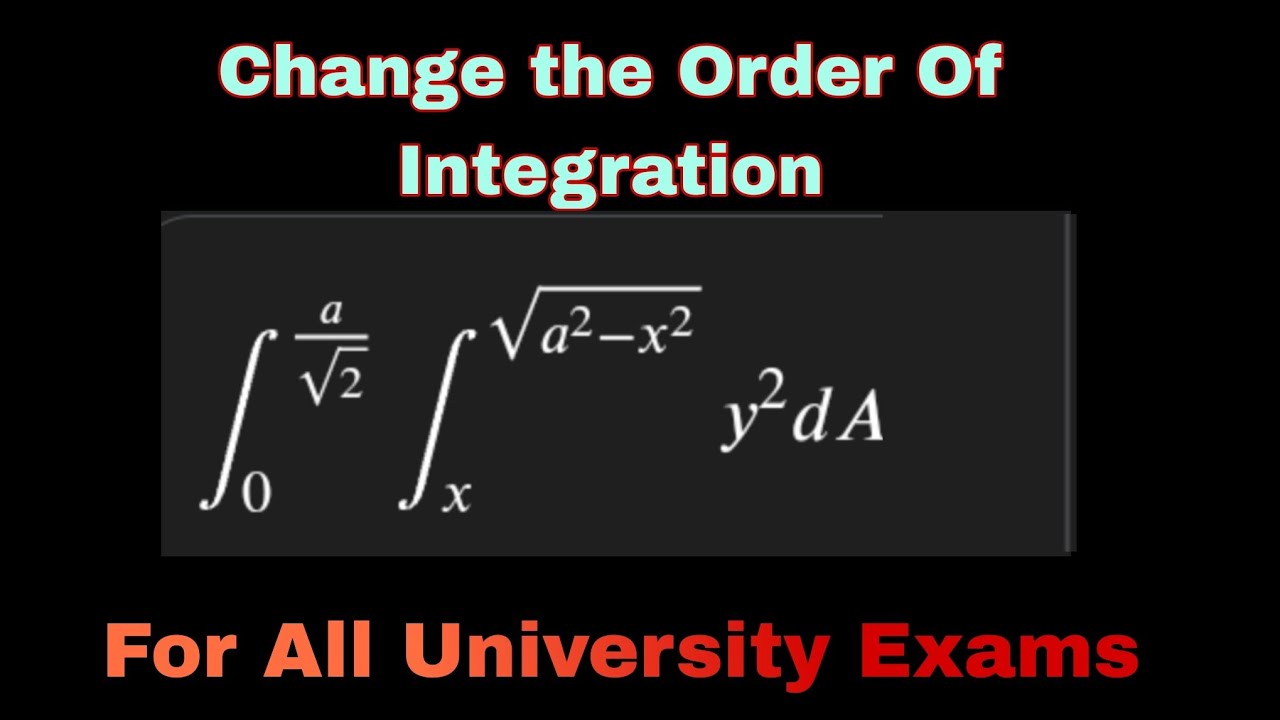 Change the order of integration and evaluate ∫ ∫ y² dA