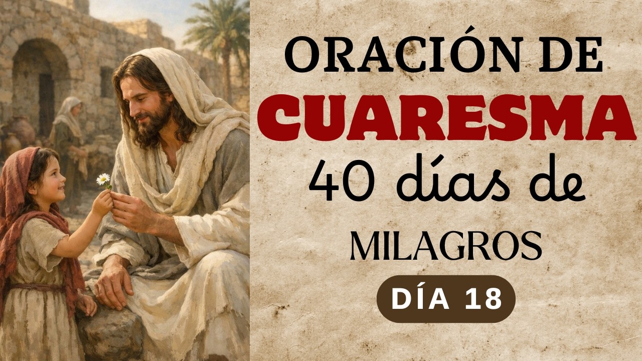 La Fe que Resiste la Prueba | Oración de Cuaresma Día 18!