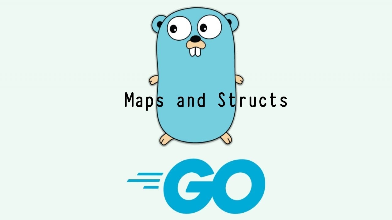 Golang - Maps and Structs