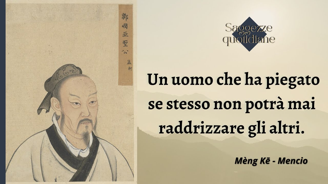 Saggezza orientale - Mencio | M&egrave;ng Kē [ frasi, citazioni, aforismi, filosofi orientali famosi ]