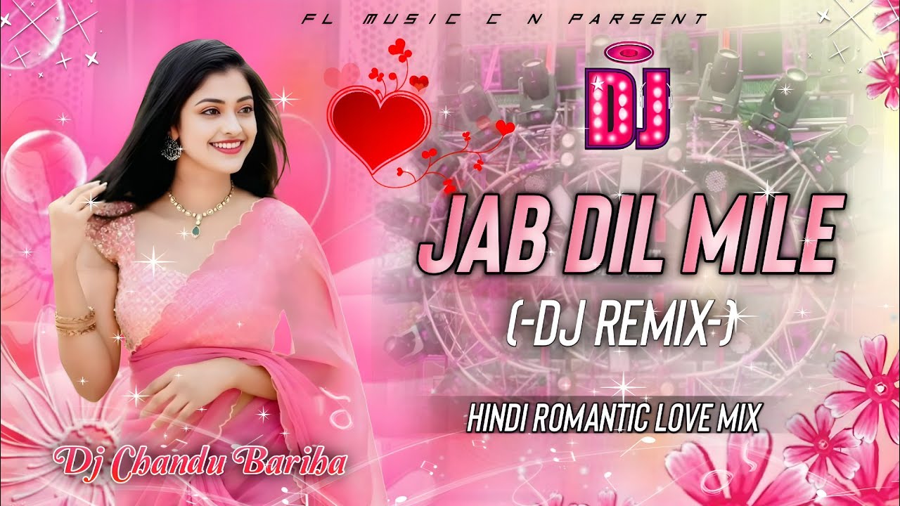 Old Hindi Romantic Love Mix 2025 | Jab Dil Mile Dj Remix | New Bollywood Dj Remix  Dj Chandu Bariha 