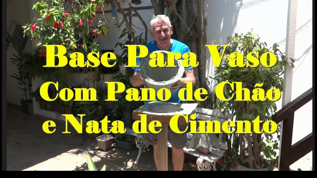17 – BASE PARA VASO COM PANO DE CHÃO E NATA DE CIMENTO