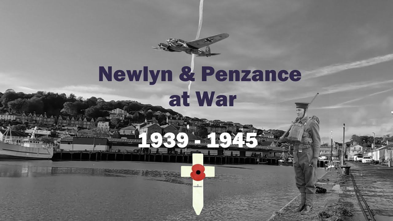 Newlyn & Penzance at War 1939  - 1945