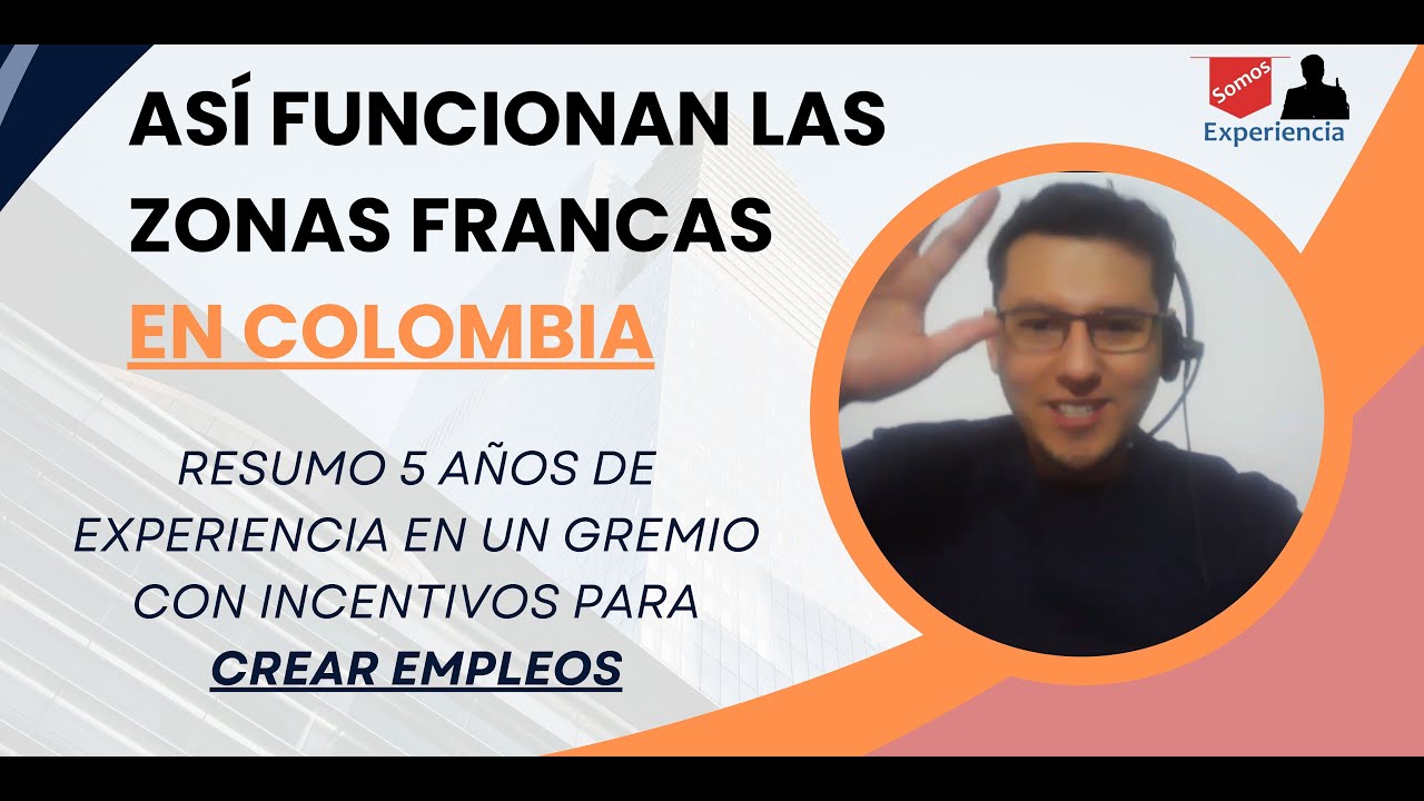 Así FUNCIONAN las ZONAS FRANCAS en Colombia