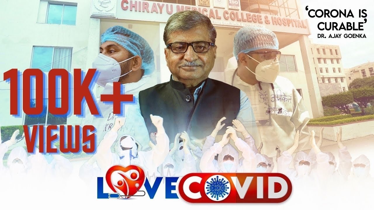 Love Covid - A Tribute To Chirayu Corona Warriors | Documentary | Chirayu Hospital | Dr Ajay Goenka