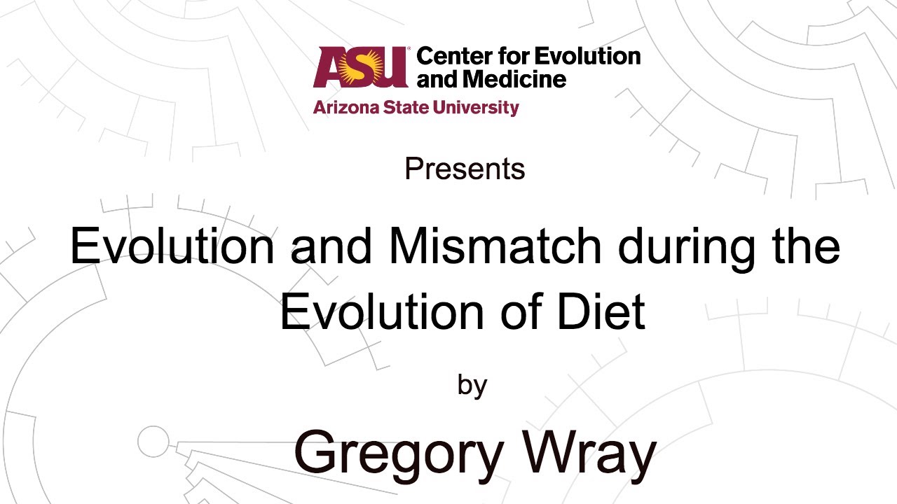 Evolution and mismatch during the evolution of diet | Gregory Wray