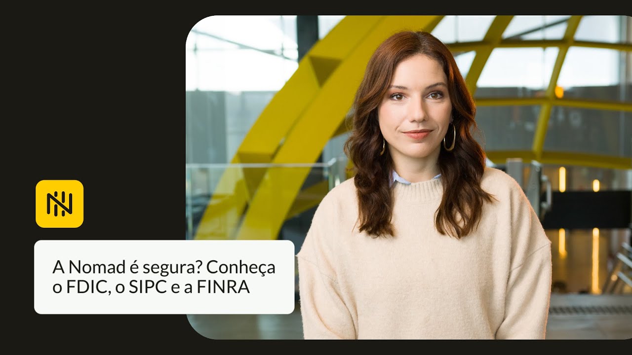 A Nomad &eacute; segura? Conhe&ccedil;a o FDIC, o SIPC e a FINRA