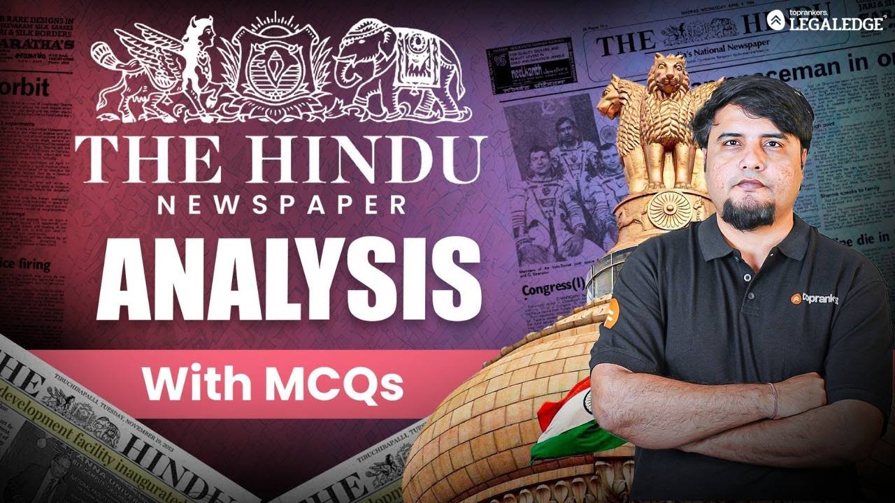Daily Hindu Newspaper Analysis | 11 September | Current Affairs for CLAT 2026 & Competitive Exams