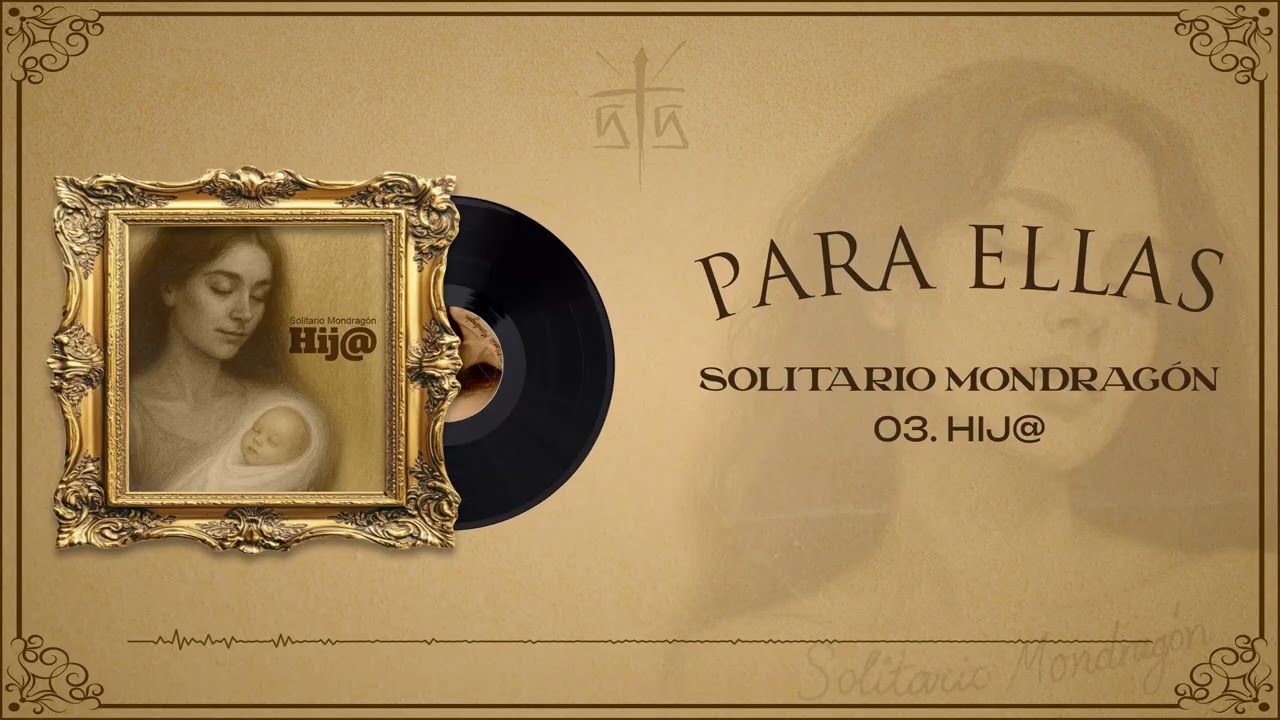 00.- Solitario Mondragón - Para Ellas - Álbum Completo (Visualizer)