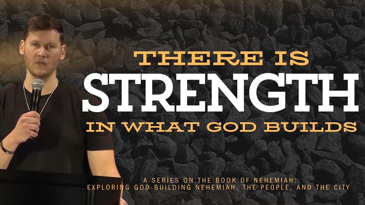 There Is Strength in What God Builds