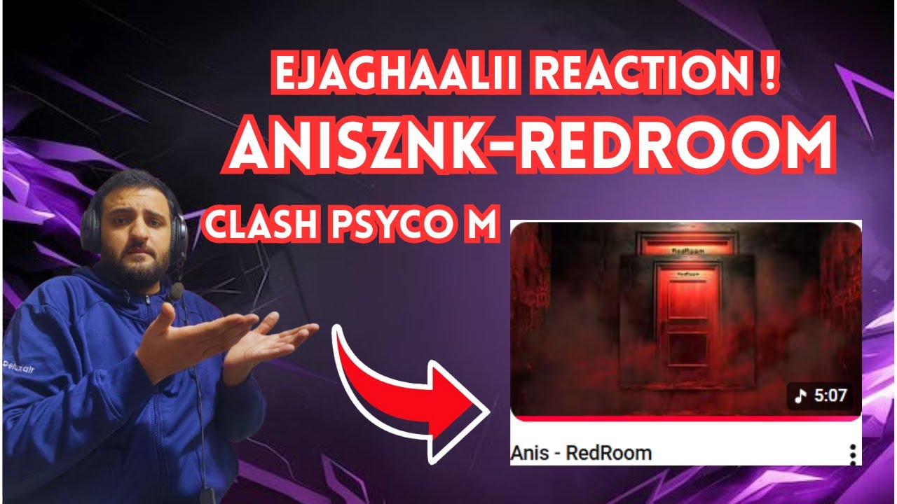 EJAGHAALII REACTION! Anis - RedRoom Clash PsycoM DZ TN  بسيكو ام بش يخرج 1000%