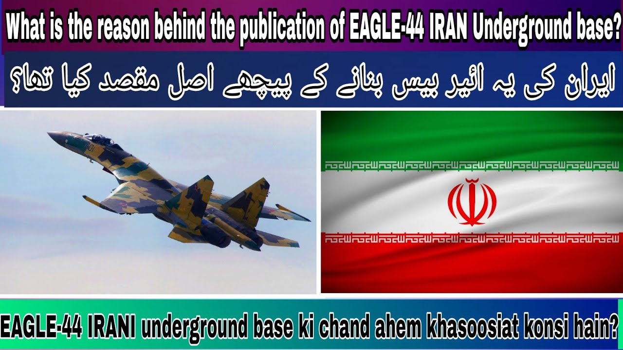 Why IRAN released the video of EAGLE 44 in specific time frame & what is the purpose of this BASE?