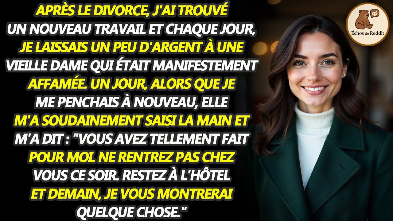 Je donnais de la monnaie à la vieille dame tous les jours. Un jour, elle m'a arrêté et a dit...