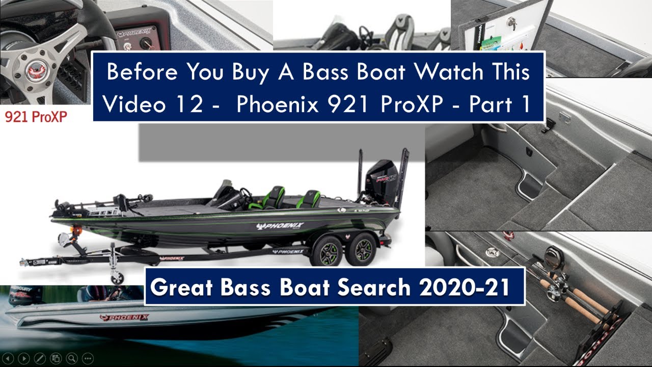 Phoenix 921 ProXP Pt 1 - Before You Buy a Bass Boat Watch This