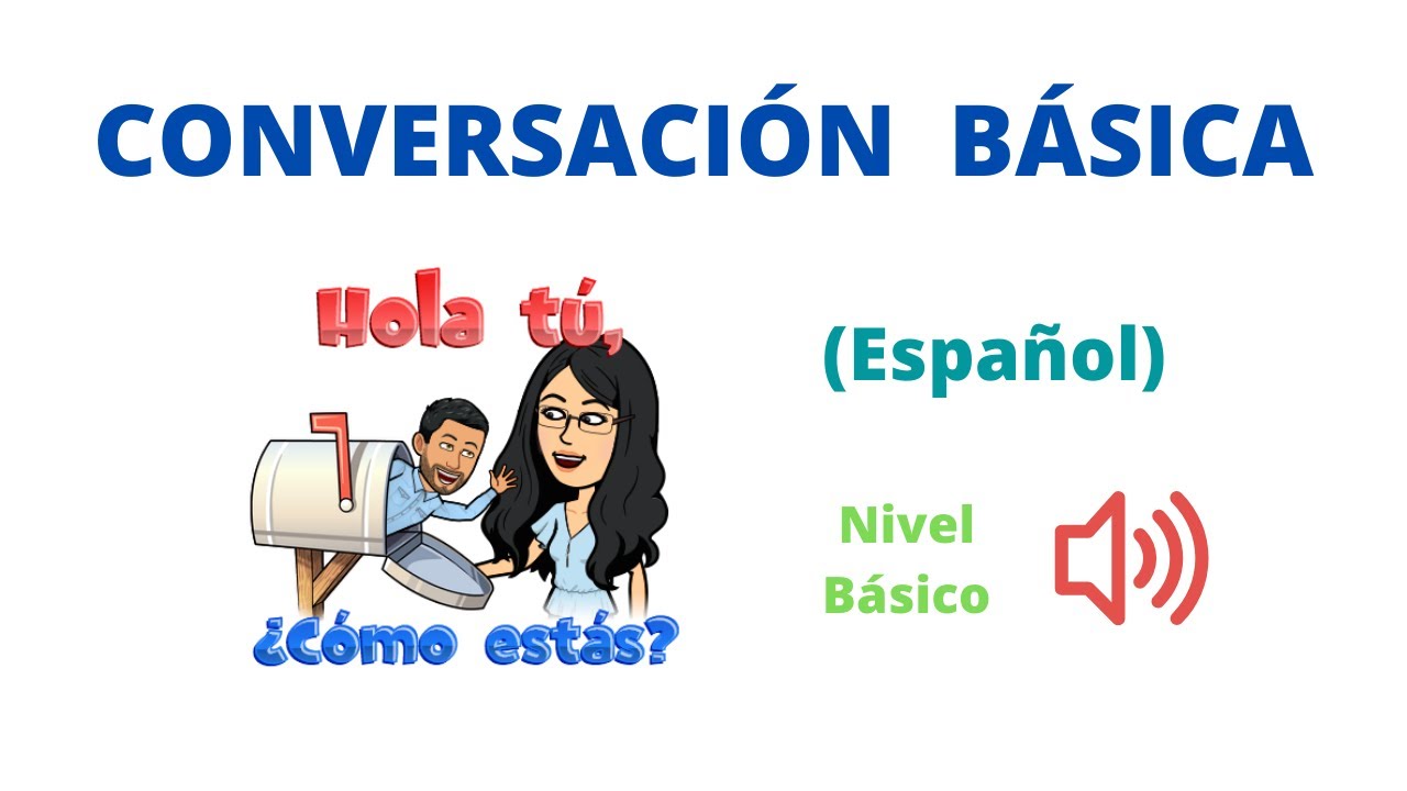 ✅🗣Conversación Básica en Español✅🗣 Comprensión Auditiva. Nivel Básico 💯Aprender Español💯