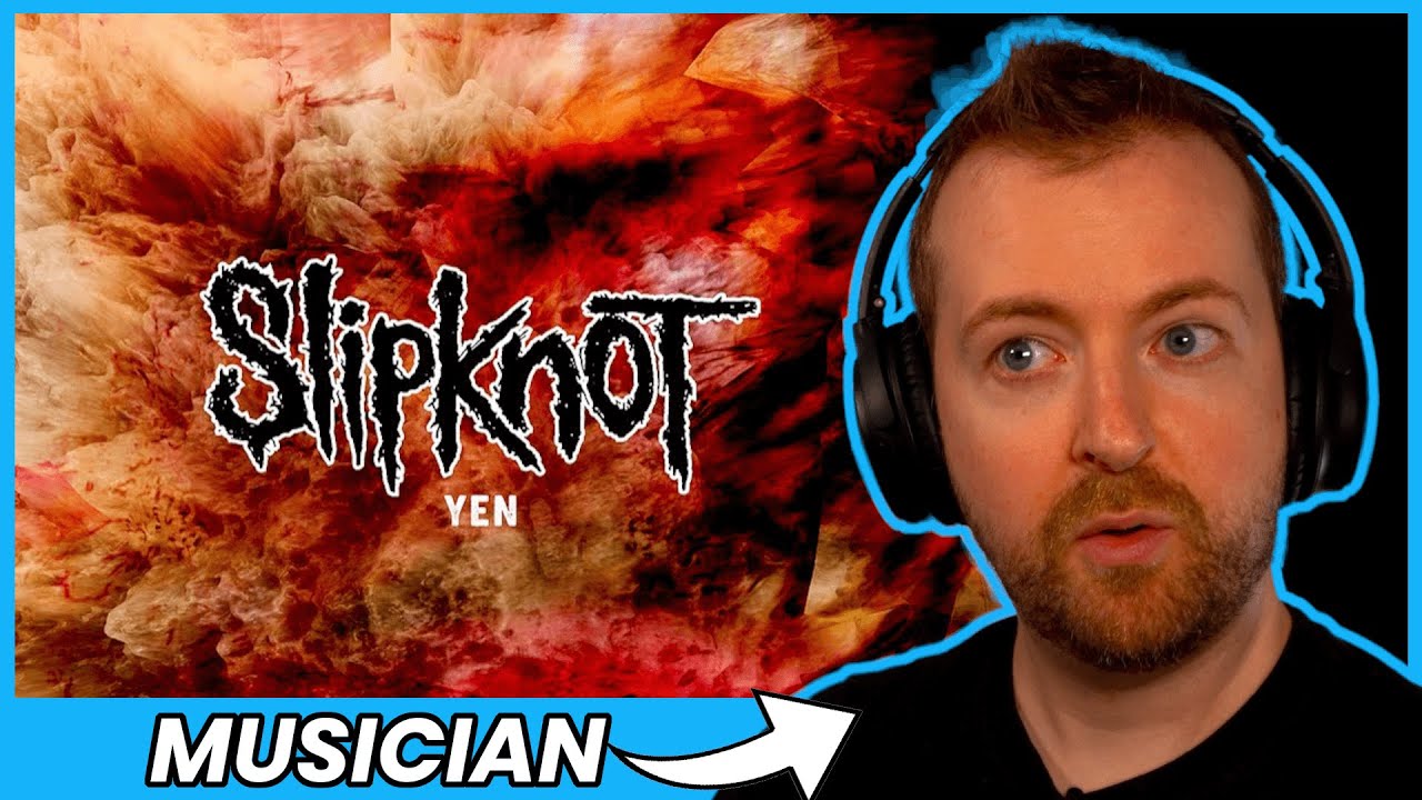 Musician reacts to SLIPKNOT Yen