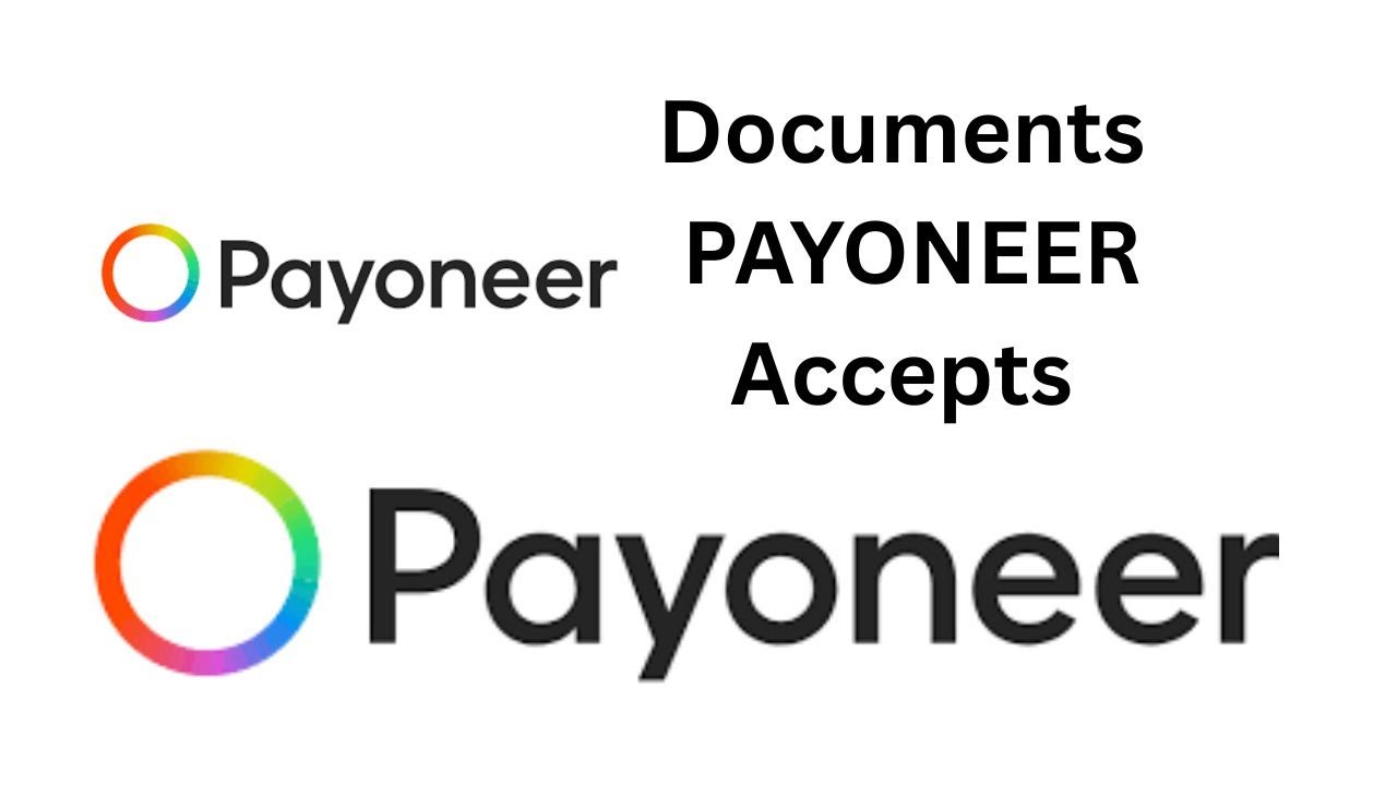 Three Documents PAYONEER Accepts, 2026 /PAYONEER Account Verification Documents