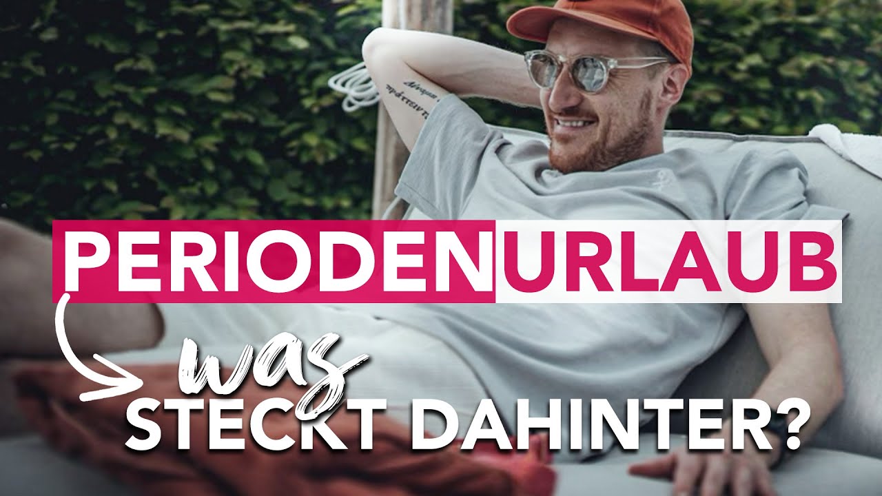 Urlaub nehmen wegen der Periode? Geht das? I Periodenurlaub: mehr Zeit f&uuml;r Selbstf&uuml;rsorge