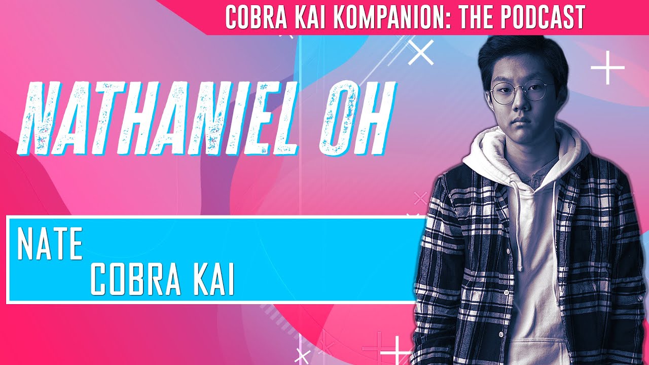 Interview with Nathaniel Oh (Nate - Cobra Kai)