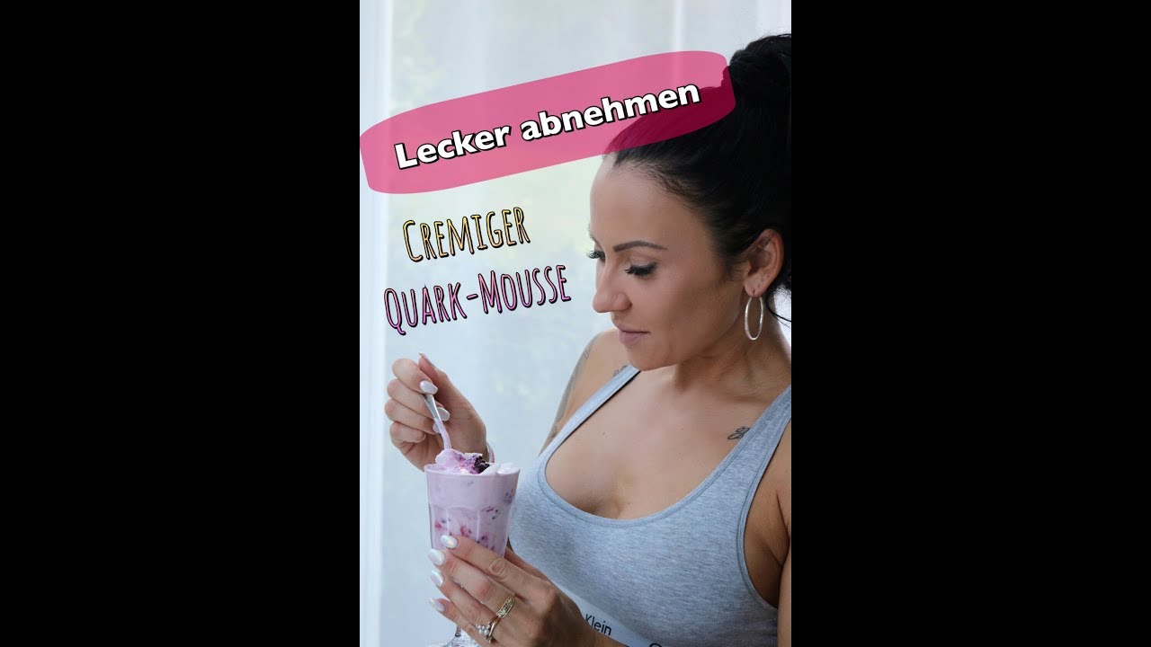 Lecker abnehmen: leckerer & MEGA-S&Auml;TTIGENDER Quark-Mousse 😍