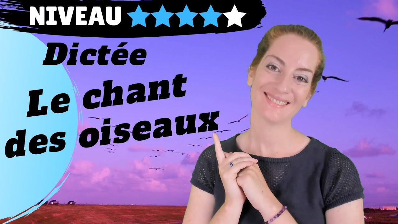 DICTEE DE FRANCAIS - Le chant des oiseaux - French dictation