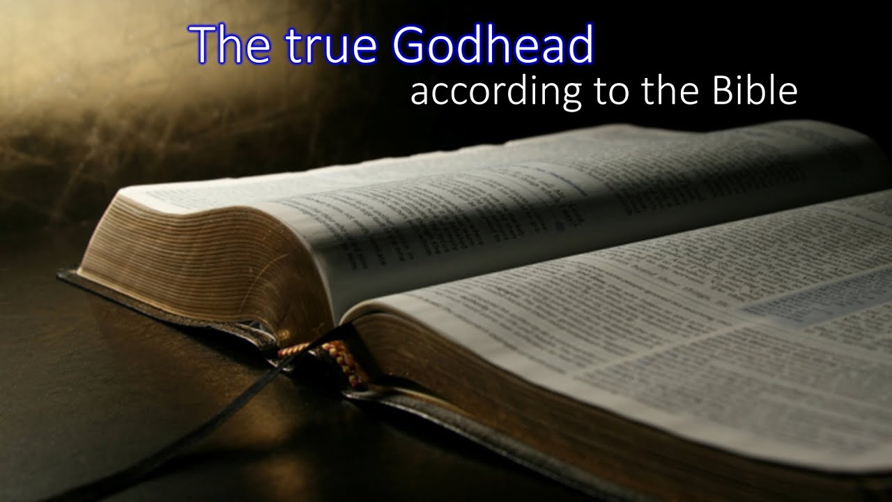 The True Godhead According to the Bible
