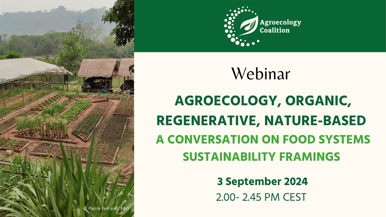 Agroecology Coalition Webinar Series #2: Agroecology, Organic, Regenerative, Nature-based