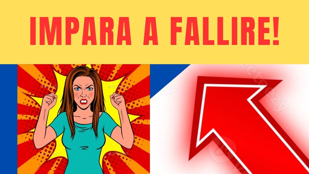 COME IMPARARE A FALLIRE