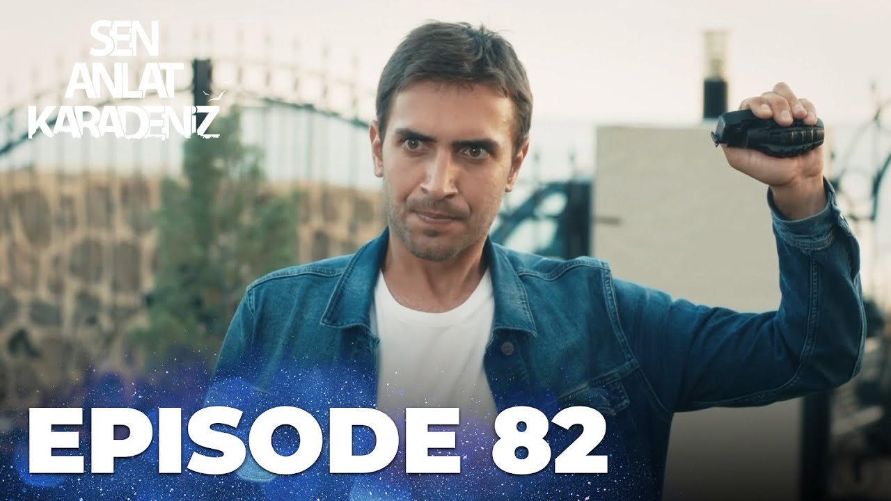 Sen Anlat Karadeniz | Lifeline - Episode 82