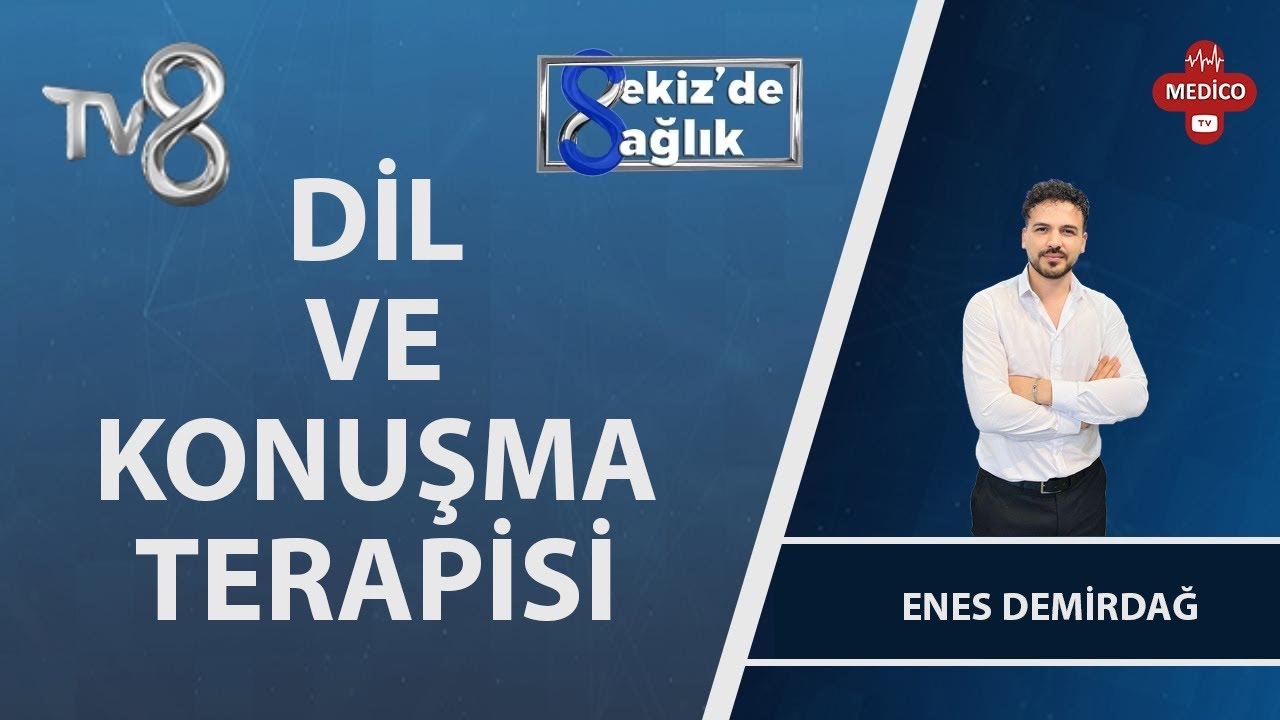 Dil ve Konuşma Terapisi Nedir? | Enes Demirdağ | 8'de Sağlık