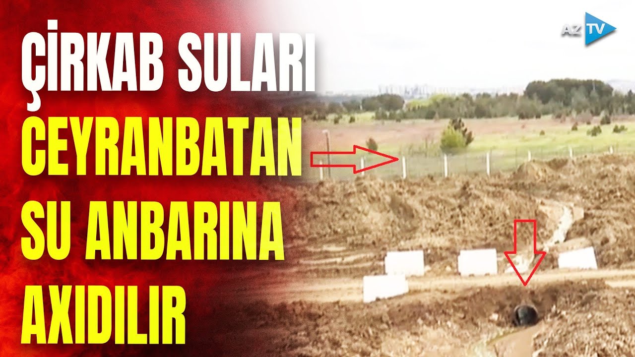 Kanalizasiya suları bu borudan Ceyranbatan su anbarına axıdılır - ŞOK GÖRÜNTÜLƏR