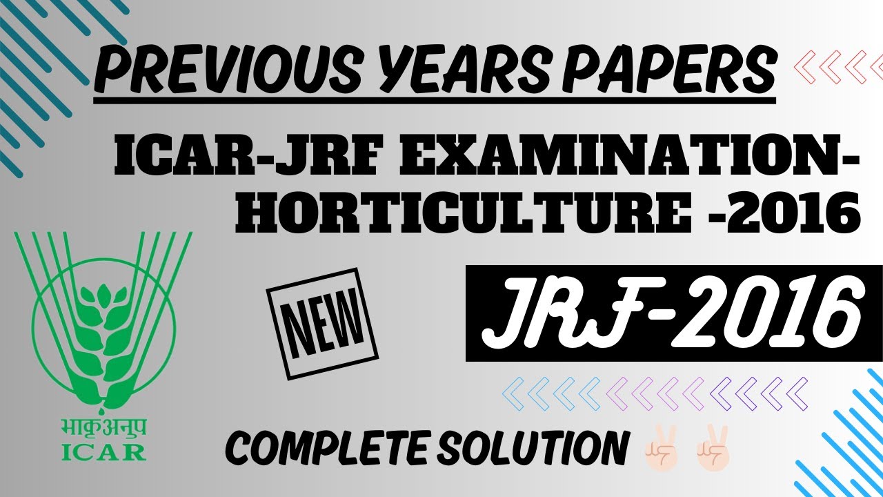 ICAR-JRF EXAMINATION-HORTICULTURE -2016 ||PREVIOUS YEARS PAPERS SOLUTION|| FRUITS&VEGETABLES SCIENCE