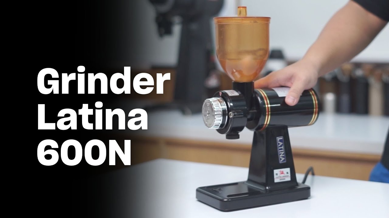 LATINA 600N, GRINDER FAVORIT HOME BREWERS!