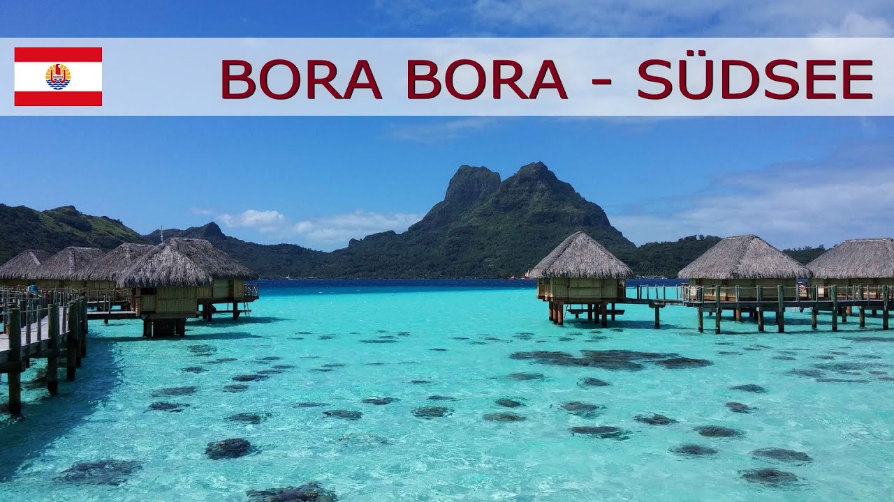 Bora Bora - Französisch-Polynesien - Südsee 🌴🐟😎