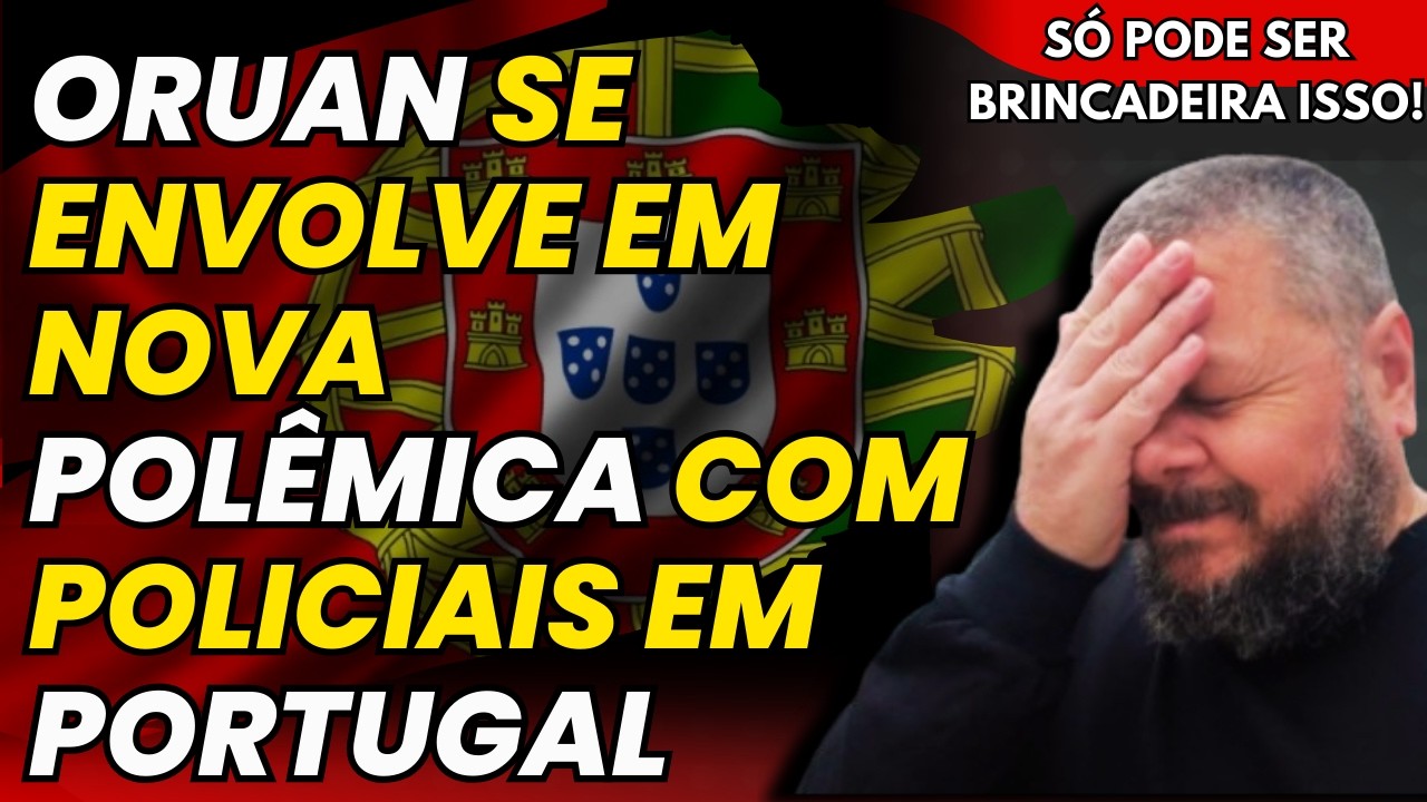 🚨ORUAN se envolve em NOVA POLÊMICA com PORTUGAL