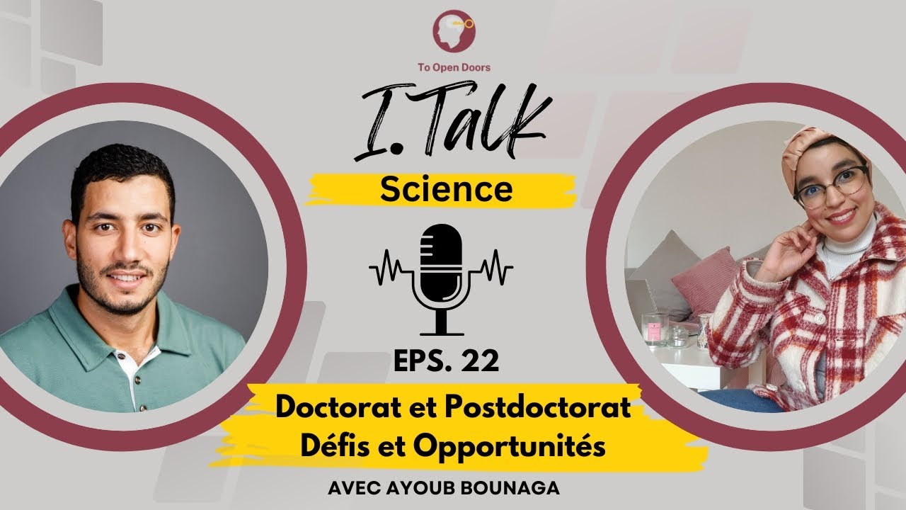 I.Talk 22🎙️: Doctorat & Postdoc 📚شنو كاين بعد الدكتوراه ؟ 🚀 رحلة الدكتوراه🔬