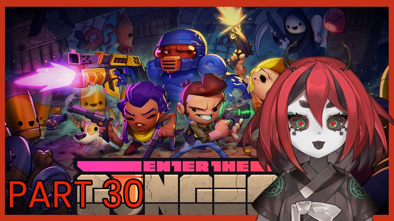 【Enter the Gungeon Part 30】hitting the big 30 but i still got it