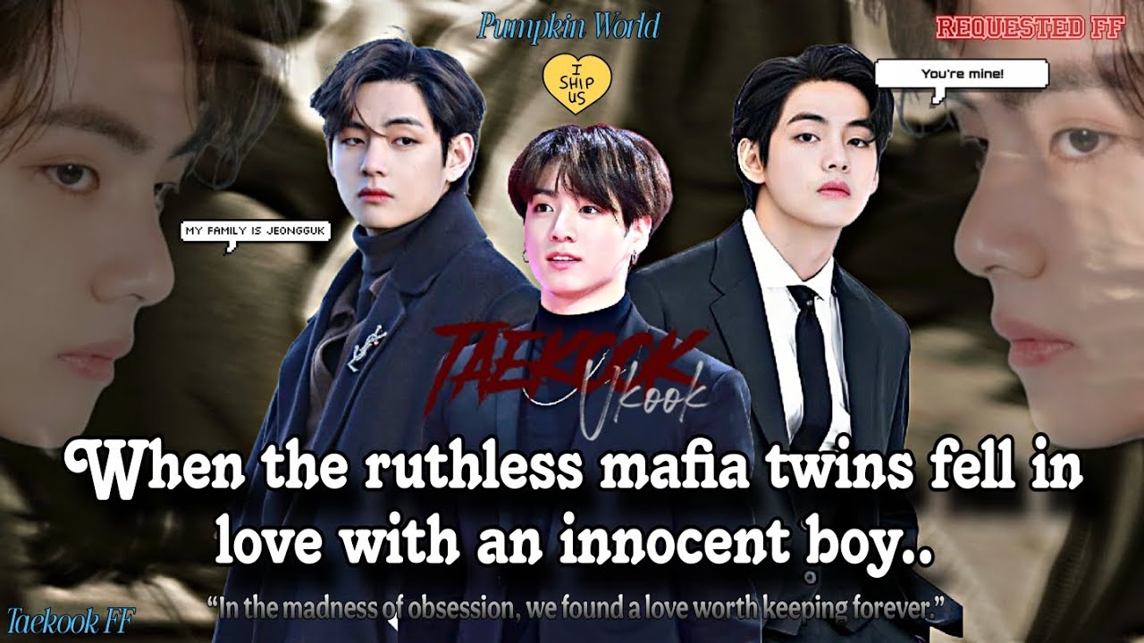 ||Taekook FF|| When the ruthless Mafia Twins fell in love with an Innocent Boy..{Onshot}..#taekook 
