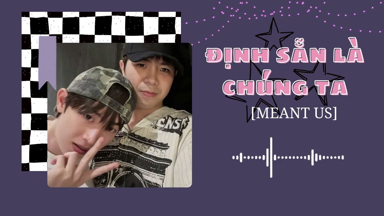 [truyện MasonB] ĐỊNH SẴN LÀ CHÚNG TA - [MEANT US] - Gà Tây Audio