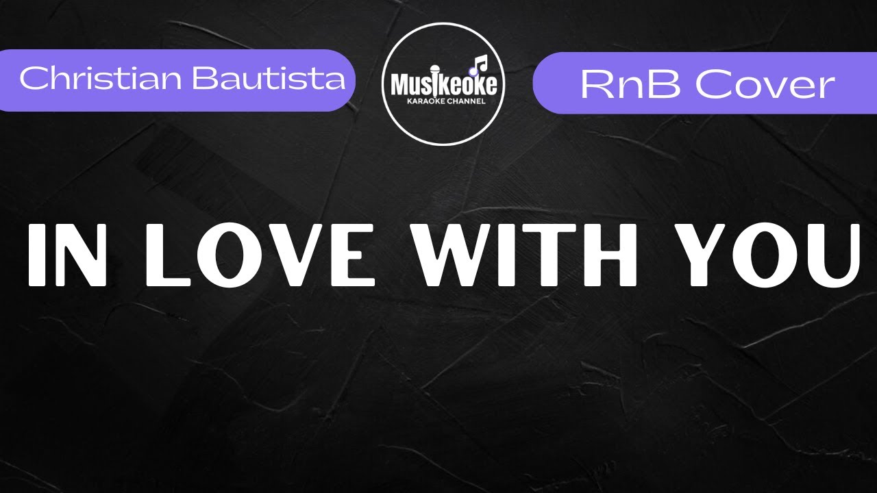 IN LOVE WITH YOU || Christian Bautista | R&B Cover