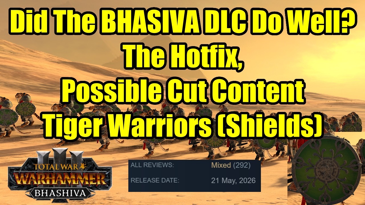 Did The Bhashiva DLC Do Well? Possible Cut Tiger Warrior Units & More - Total War Warhammer 3
