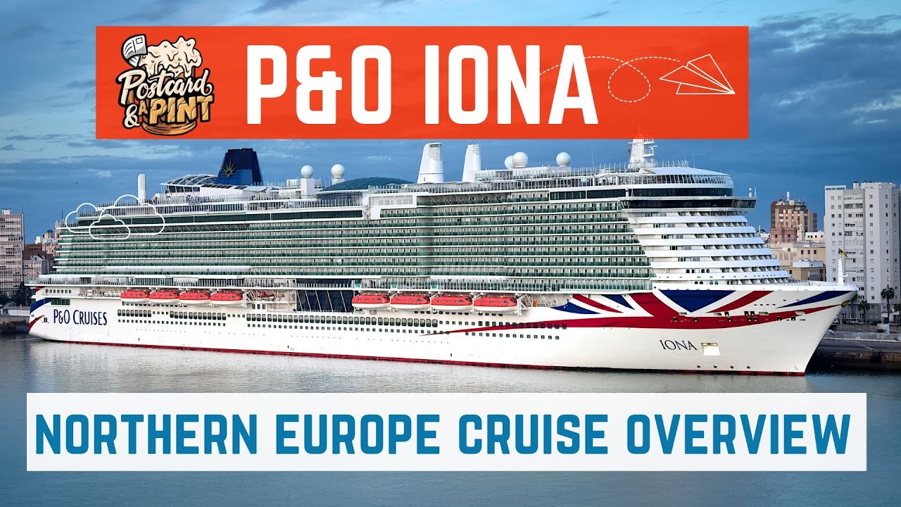 Обзор круиза P&O Iona по Северной Европе