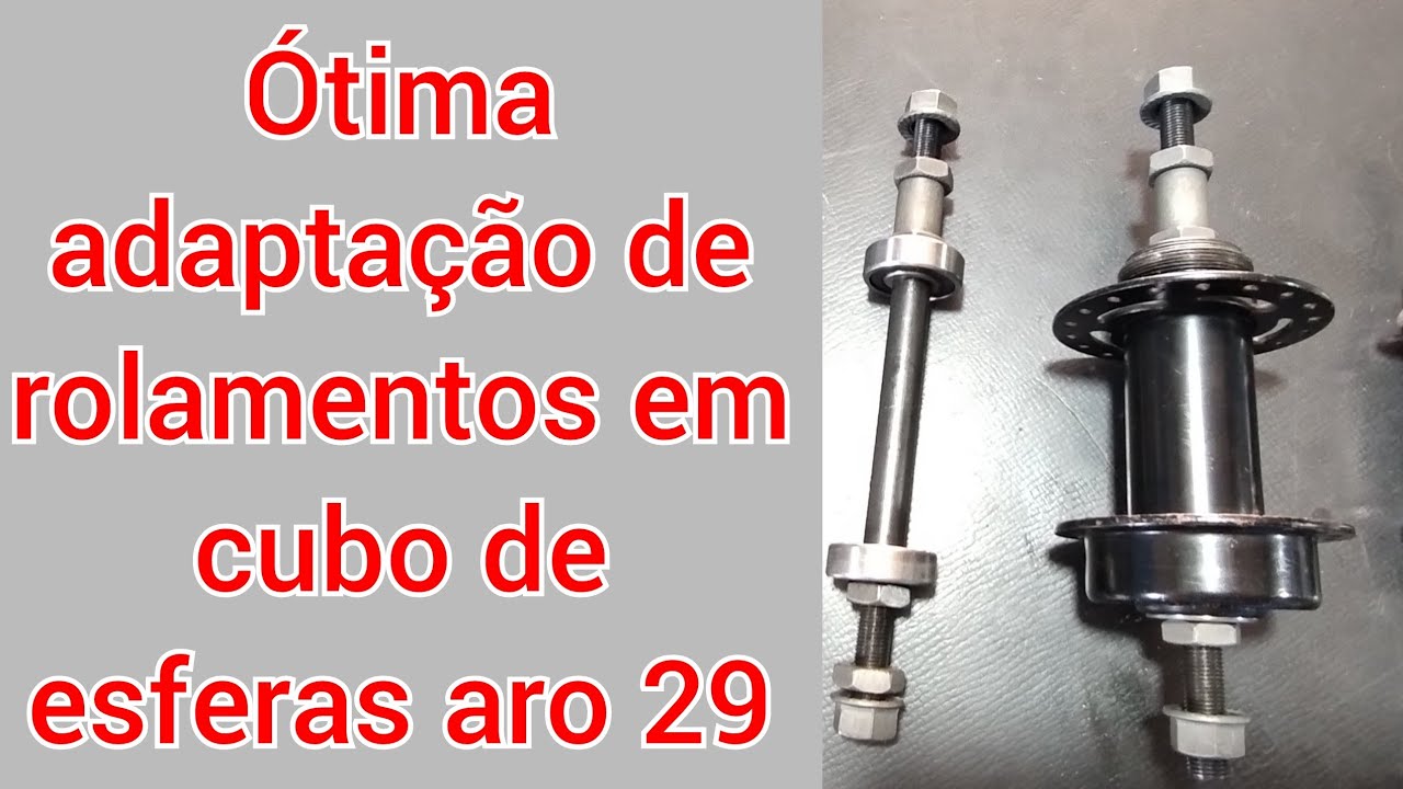adaptação de rolamentos em cubos de esferas aro 29