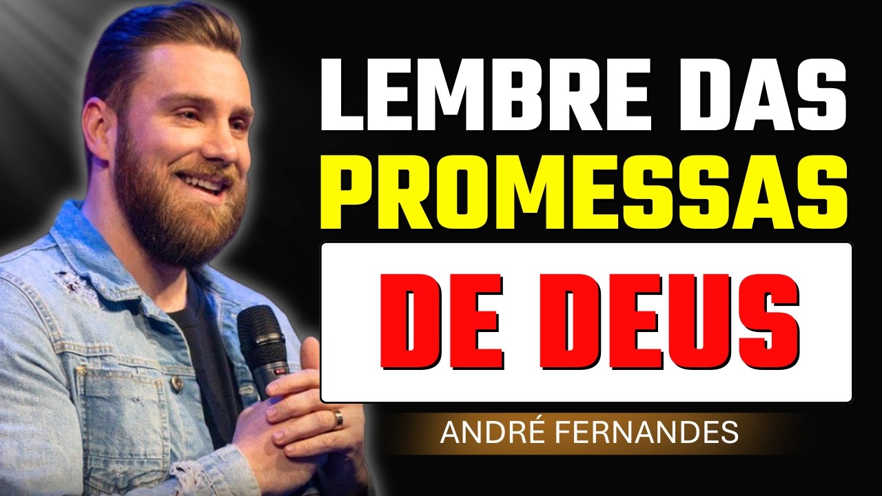 Lembre das Promessas de Deus e Permaneça de Pé no Dia Mau | André Fernandes
